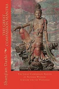 bokomslag The Great Compassion Mantra: The Great Compassion Mantra of Natural Wisdom: A Guide for the Perplexed