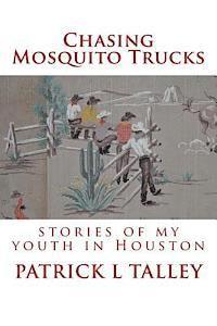 bokomslag Chasing Mosquito Trucks: stories of my youth in Houston