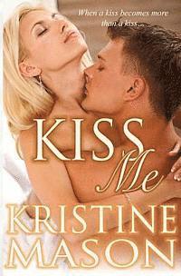 Kristine Mason - Kiss Me, Häftad. Tillgänglighet: Lägg i varukorg