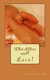 bokomslag What children need? Love!