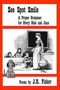 bokomslag See Spot Smile: A Proper Grammar for Every Dick and Jane