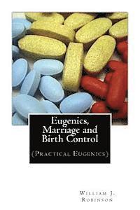 bokomslag Eugenics, Marriage and Birth Control: (Practical Eugenics)