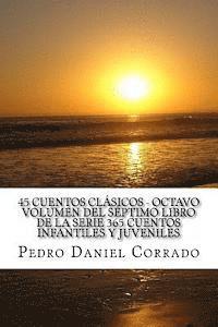 bokomslag 45 Cuentos Clasicos - Octavo Volumen: 365 Cuentos Infantiles y Juveniles
