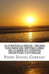 bokomslag 45 Cuentos Clasicos - Decimo Volumen: 365 Cuentos Infantiles y Juveniles