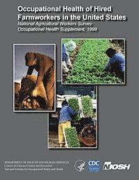 bokomslag Occupational Health of Hired Farmworkers in the United States: National Agricultural Workers Survey Occupational Health Supplement, 1999