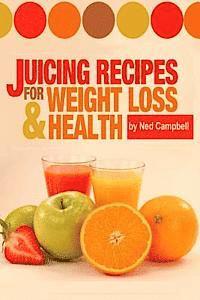 Juicing Recipes For Weight Loss And Health 1