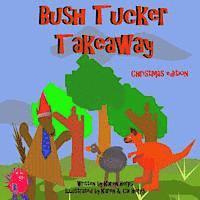 bokomslag Bush Tucker Takeaway. Christmas edition