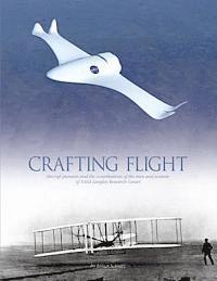 bokomslag Crafting Flight: Aircraft Pioneers and the Contributions of the Men and Women of NASA Langley Research Center