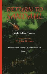 bokomslag Return to Sandahl: A compendium of short stories set in the town of Sandahl, in the Lands of Methanasia, on the World of Pearl