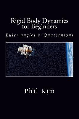 bokomslag Rigid Body Dynamics For Beginners: Euler angles & Quaternions