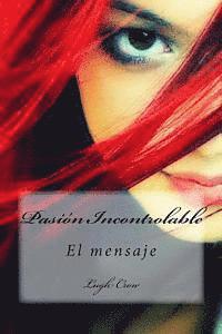 bokomslag Pasion Incontrolable: El mensaje