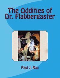 bokomslag The Oddities of Dr. Flabbergaster