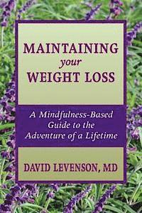 bokomslag Maintaining Your Weight Loss: A Mindfulness-Based Guide to the Adventure of a Lifetime