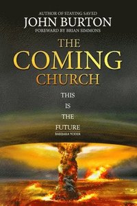 bokomslag The Coming Church: A fierce invasion from Heaven is drawing near.