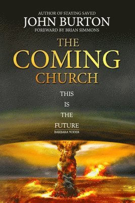 bokomslag The Coming Church: A fierce invasion from Heaven is drawing near.