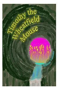 bokomslag Timothy the Wheatfield Mouse