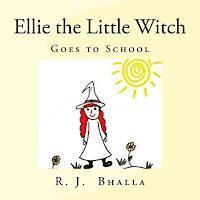R. J. Bhalla - Ellie the Little Witch: Goes to School, Häftad