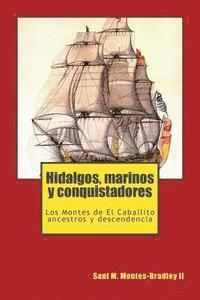 bokomslag Hidalgos, marinos y conquistadores: Los Montes de El Caballito, sus ancestros y descendientes