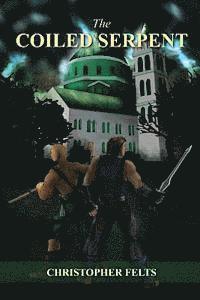 Christopher Felts - The Coiled Serpent, Häftad