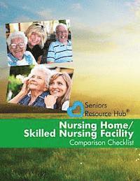 bokomslag Nursing Home/Skilled Nursing Facility Comparison Checklist: A Tool for Use When Making a Nursing Home/Skilled Nursing Facility Decision (Senior's Reso