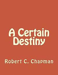 Bob Chapman - A Certain Destiny, Häftad