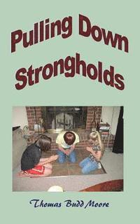 Thomas Budd Moore - Pulling Down Strongholds, Häftad