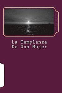 bokomslag La Templanza De Una Mujer: Biografia Novelada de Magdalena Pinango de Ramirez