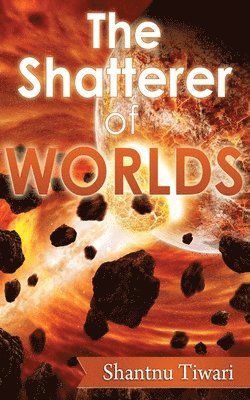 The Shatterer of Worlds 1