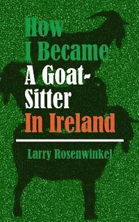 bokomslag How I Became A Goat-Sitter In Ireland