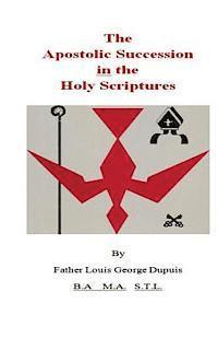 The Apostolic Succession in the Holy Scriptures 1