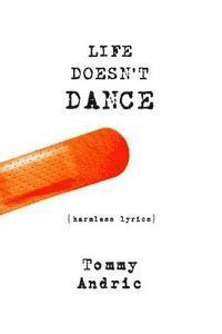 bokomslag Life Doesn't Dance: Harmless poems