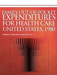 bokomslag Family Out-of-Pocket Expenditures for Health Care United States, 1980