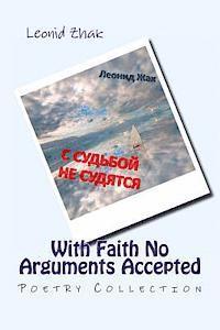 bokomslag With Faith No Arguments Accepted: Poetry Collection