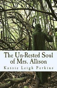 bokomslag The Un-Rested Soul of Mrs. Allison