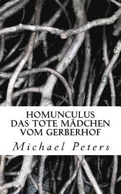 Homunculus: Das tote Maedchen vom Gerberhof 1