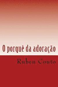 bokomslag O porquê da adoração: O porquê da adoração