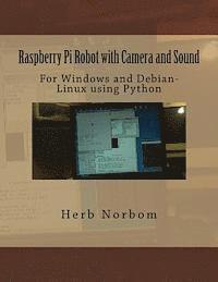 bokomslag Raspberry Pi Robot with Camera and Sound: For Windows and Debian-Linux using Python
