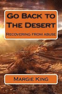 bokomslag Go Back to The Desert: Recovering from Abuse