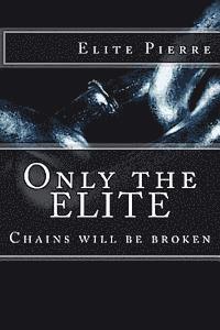 bokomslag Only The ELITE: Chains will be Broken