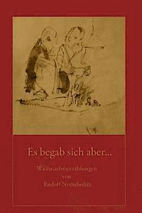 bokomslag Es begab sich aber...: Weihnachtsgeschichten von Rudolf Nottebohm