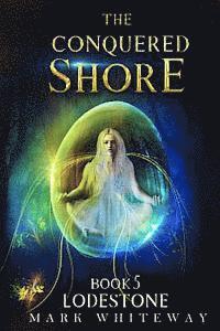 bokomslag Lodestone Book Five: The Conquered Shore