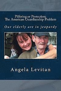 bokomslag Pilfering or Protection: The American Guardianship Problem