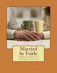 bokomslag Married by Faith: A biblical handbook for anyone in a Christian marriage, or any: A biblical handbook for anyone in a Christian marriage