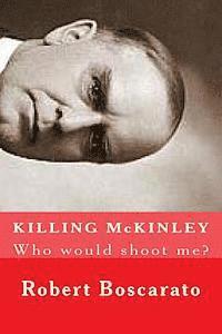 bokomslag KILLING McKINLEY: Who would shoot me?