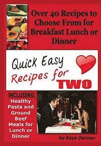 bokomslag Quick Easy Recipes for Two: Including Healthy Pasta and Ground Beef Meals for Lunch or Dinner