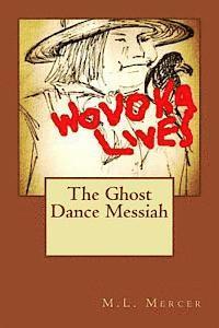 bokomslag The Ghost Dance Messiah