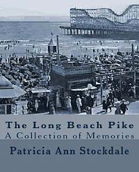 Patricia Ann Stockdale - The Long Beach Pike: A Collection of Memories, Häftad