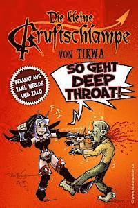 Mathias Tikwa Neumann - Die kleine Gruftschlampe - So geht Deep Throat!, Häftad. Tillgänglighet: Lägg i varukorg