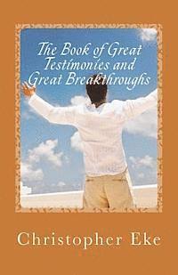 bokomslag The Book of Great Testimonies and Great Breakthroughs