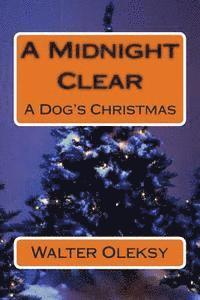 bokomslag A Midnight Clear: A Dog's Christmas